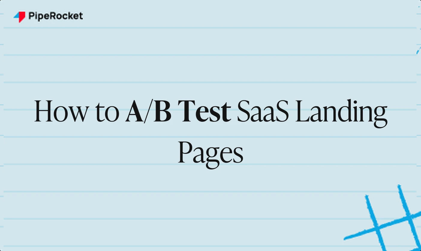 How to A/B Test SaaS Landing Pages (Without Fooling Yourself)