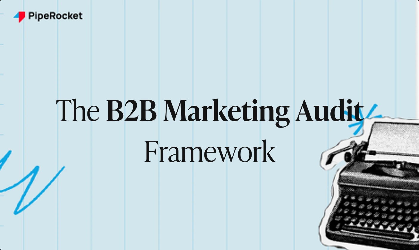 The B2B Marketing Audit Framework for Sales Alignment, ABM, and Attribution