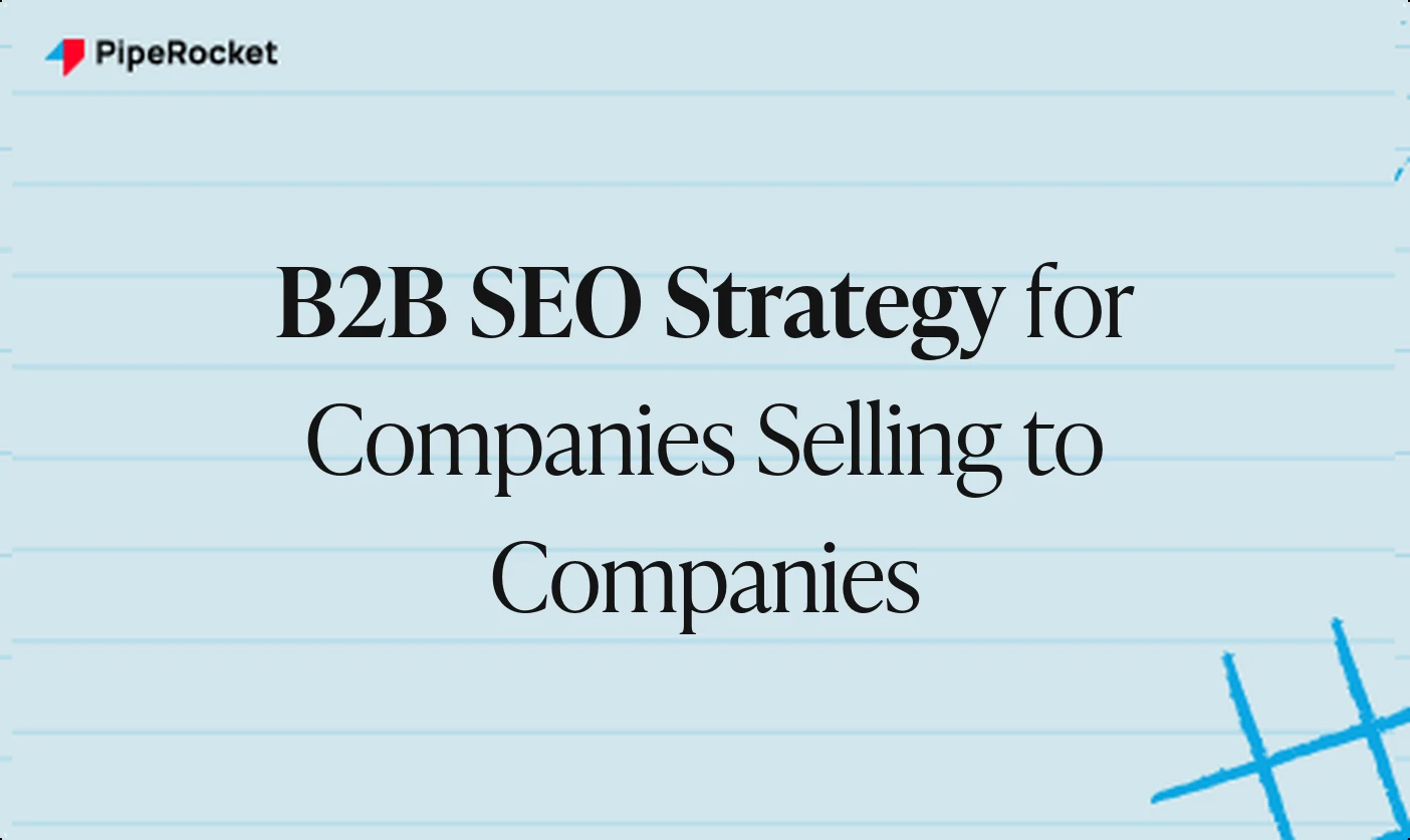 B2B SEO Strategy: The Framework for Companies Selling to Companies