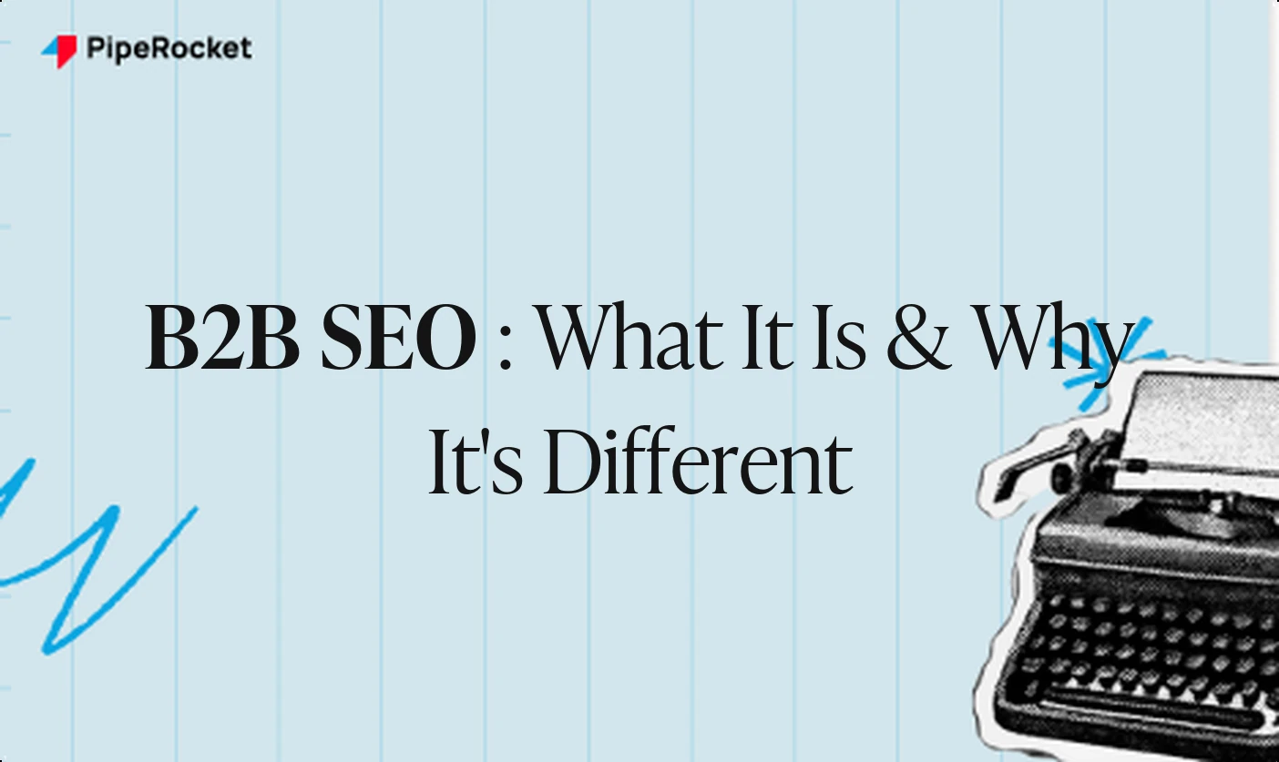 B2B SEO: What It Is and Why It Works Differently