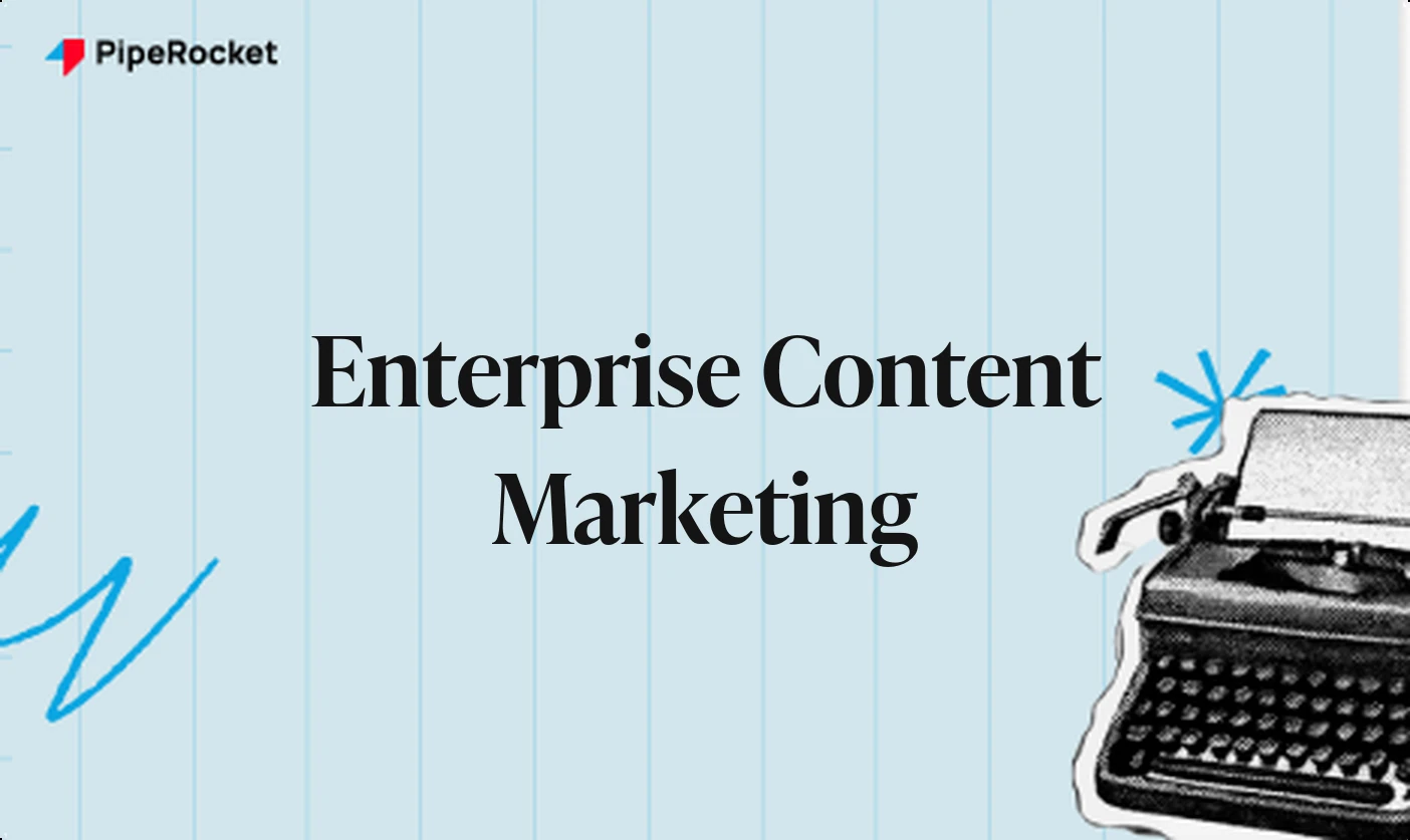 Enterprise Content Marketing: How to Scale Without Losing Control
