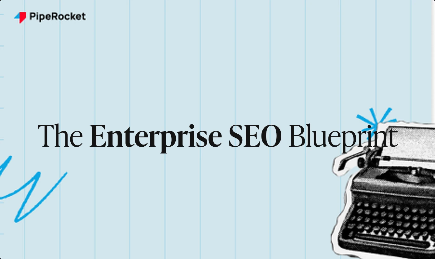 Enterprise SEO: The Blueprint for Simple, Scalable SEO