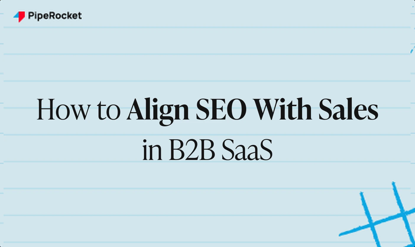 How to Align SEO With Sales in B2B SaaS
