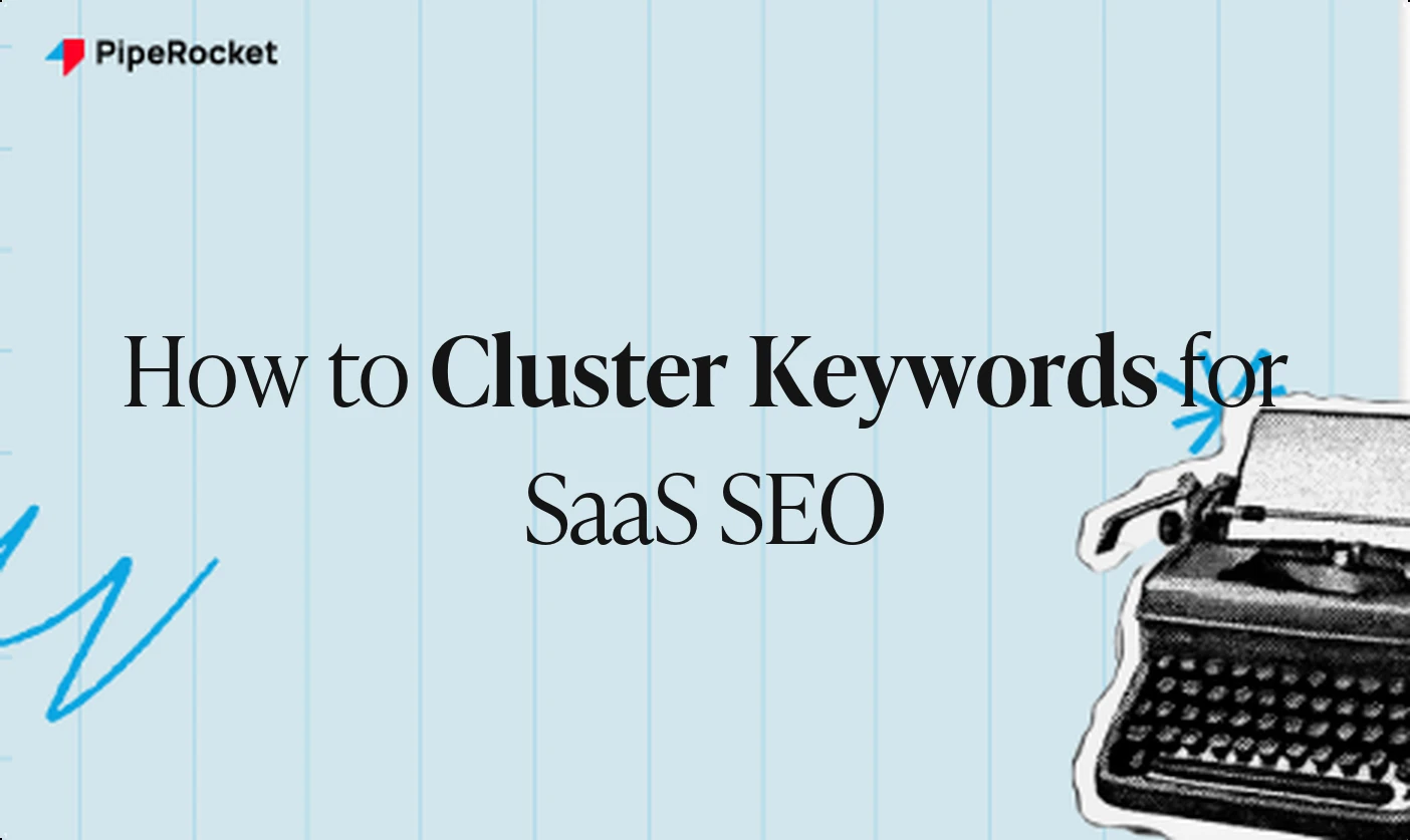 How to Cluster Keywords for SaaS SEO