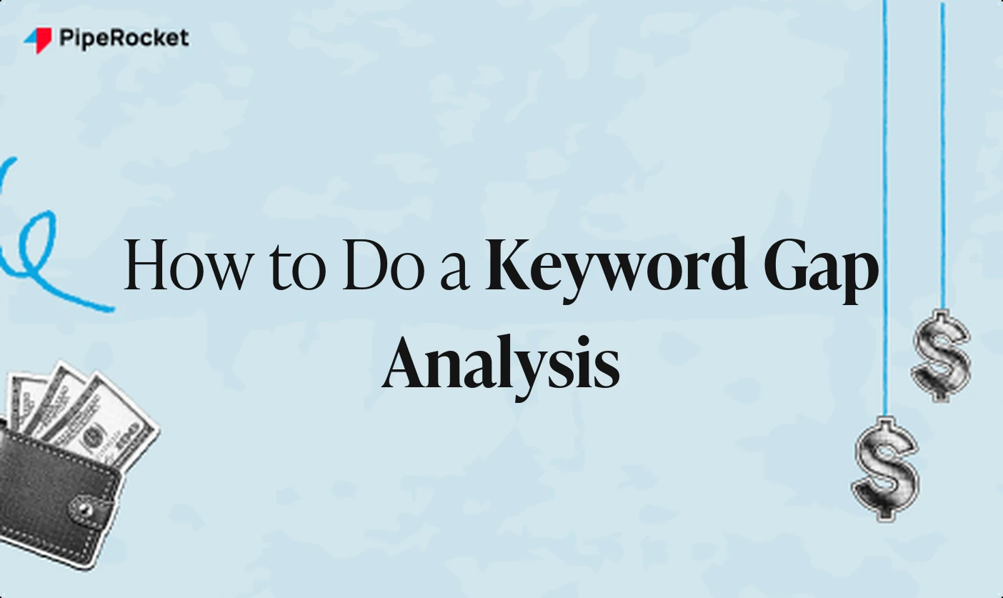 How to Do a Keyword Gap Analysis vs SaaS Competitors