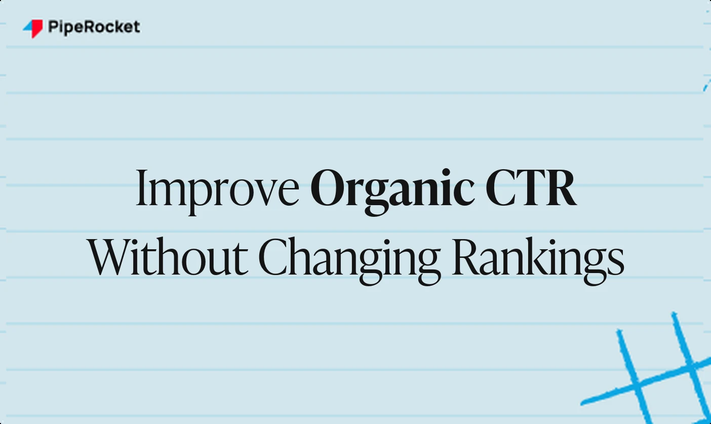 How to Improve Organic CTR Without Changing Rankings