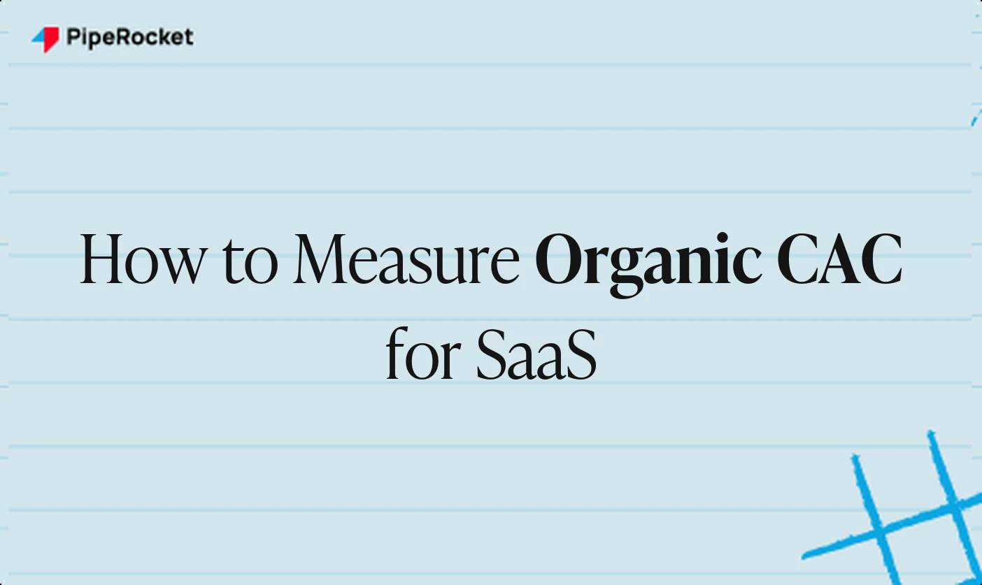 How to Measure Organic CAC for SaaS (the Right Way)