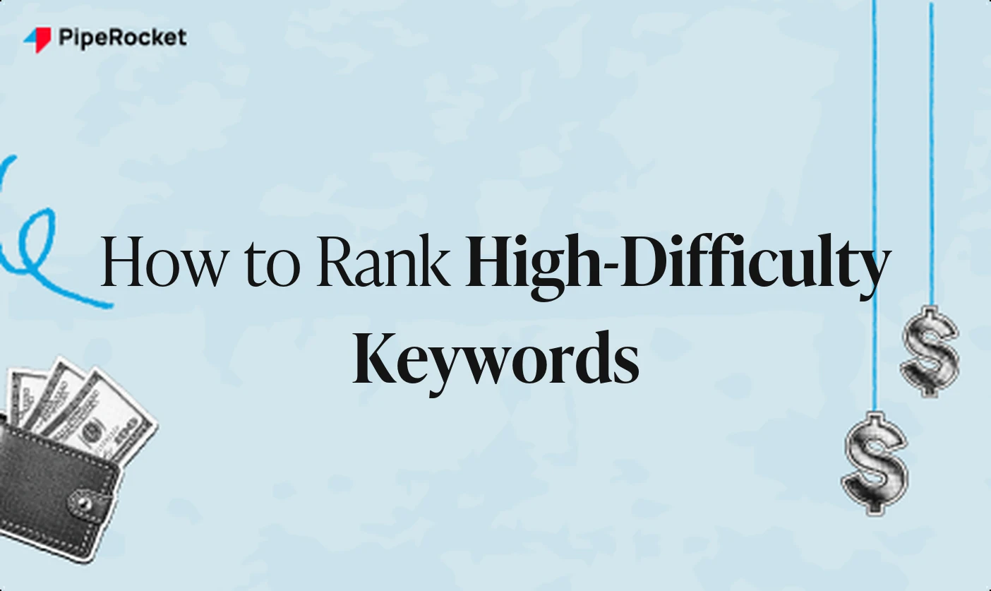 How to Rank for High-Difficulty Keywords: A SaaS SEO Playbook