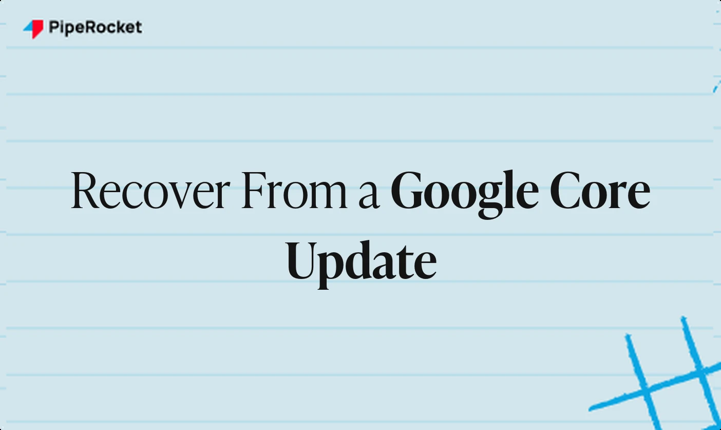 How to Recover From a Google Ranking Drop or Core Update