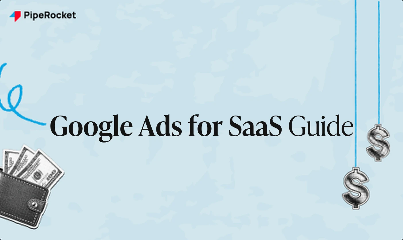 Google Ads for SaaS Guide: Based on 10+ Years of Experience