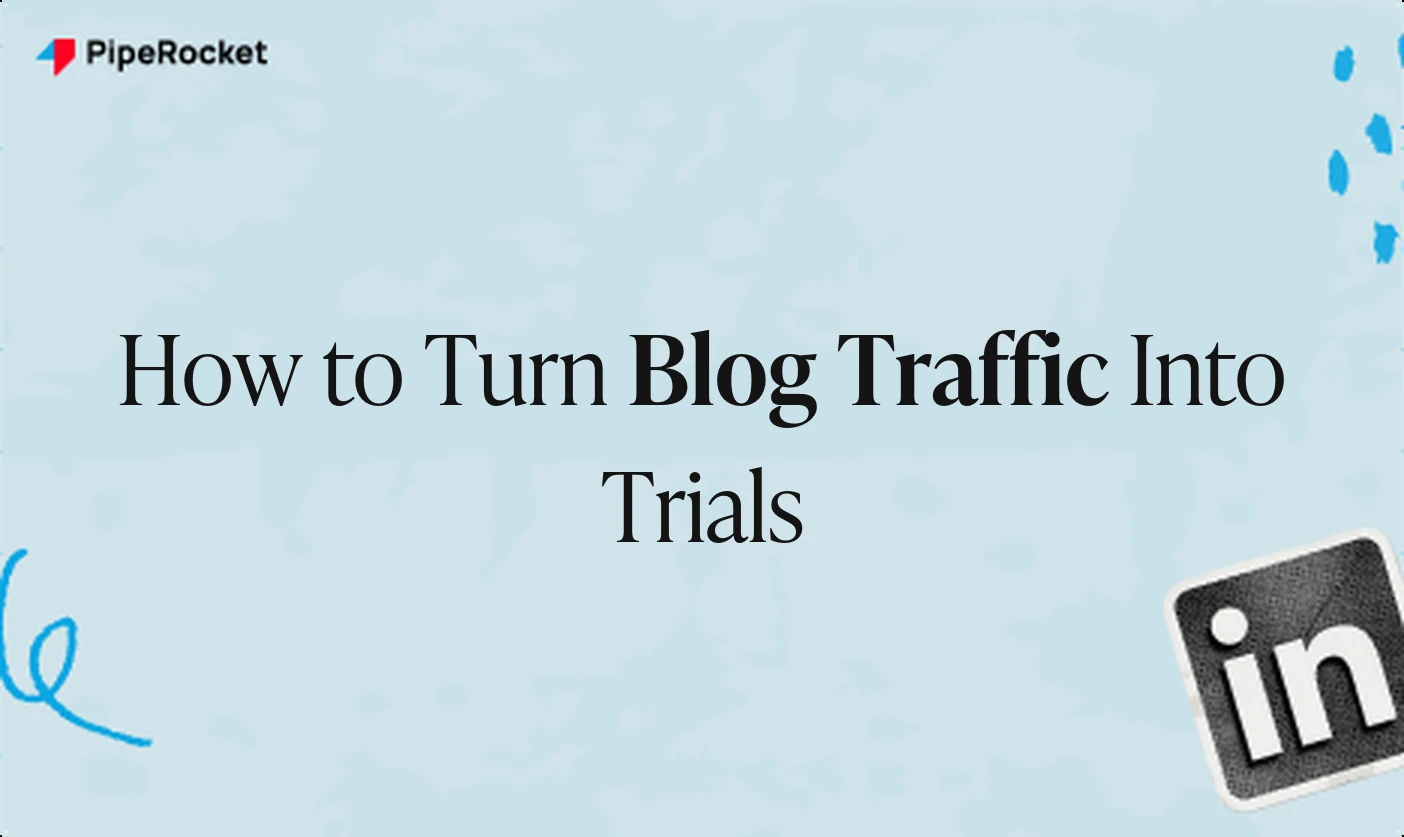 How to Turn SaaS Blog Traffic Into Trials