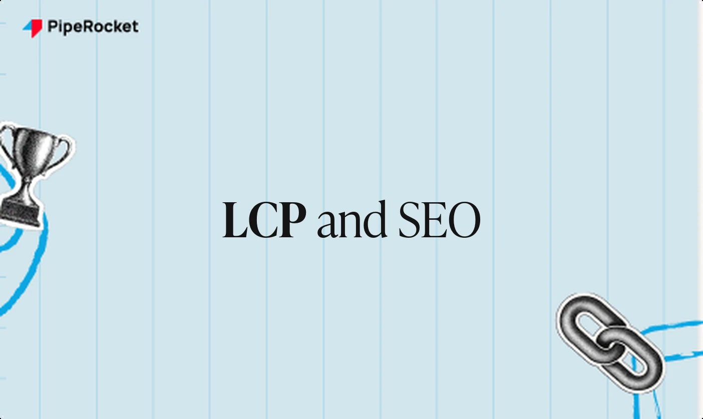 LCP and SEO: Why Largest Contentful Paint Still Matters