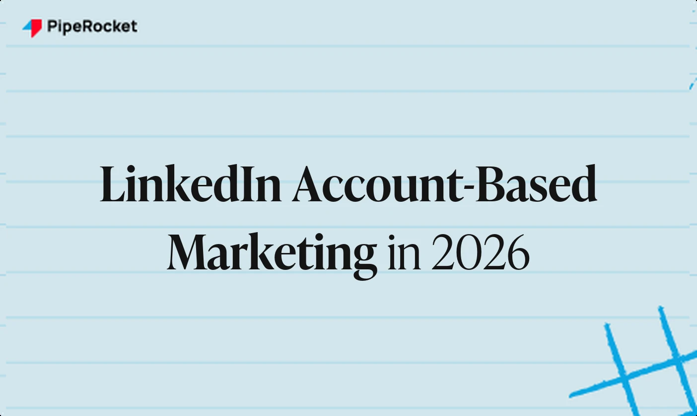 LinkedIn Account-Based Marketing: How to Run Campaigns in 2026