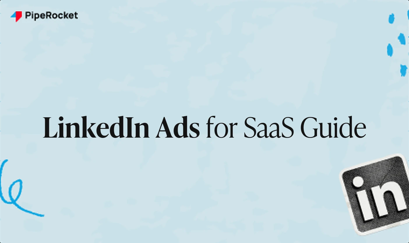 LinkedIn Ads for SaaS: The Complete Guide