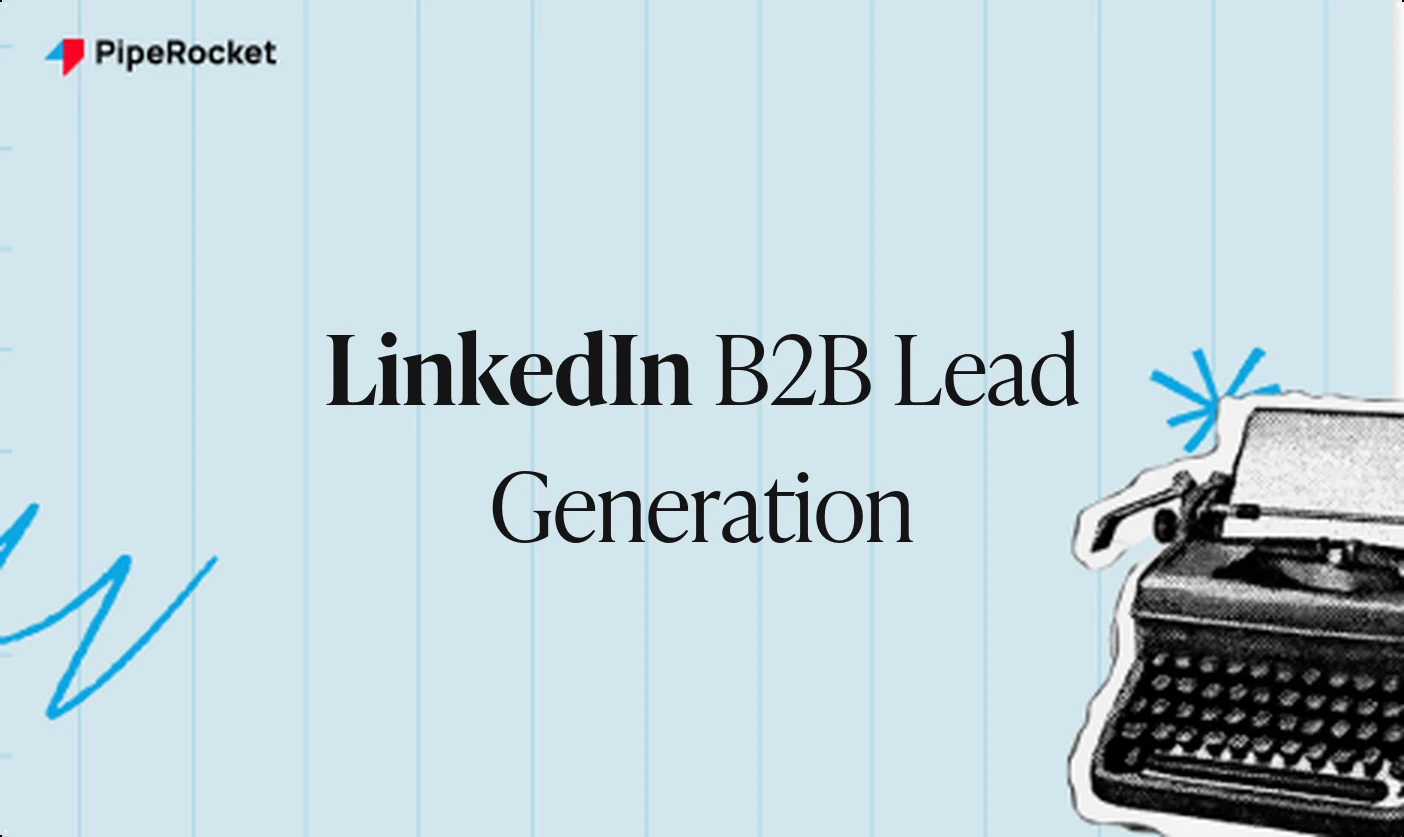 LinkedIn B2B Lead Generation: The Full-Funnel Playbook