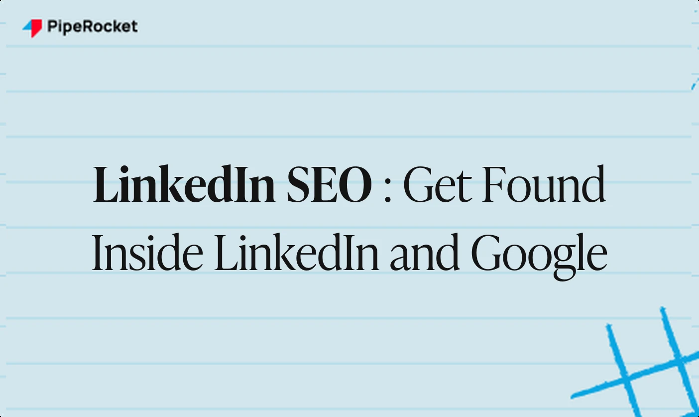 LinkedIn SEO: How to Get Found Inside LinkedIn and in Google