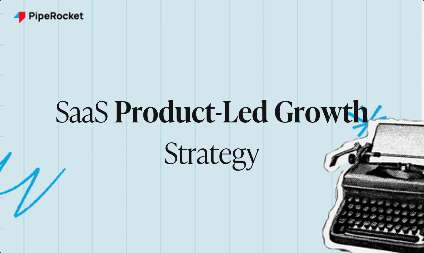 SaaS Product-Led Growth (PLG) Strategy