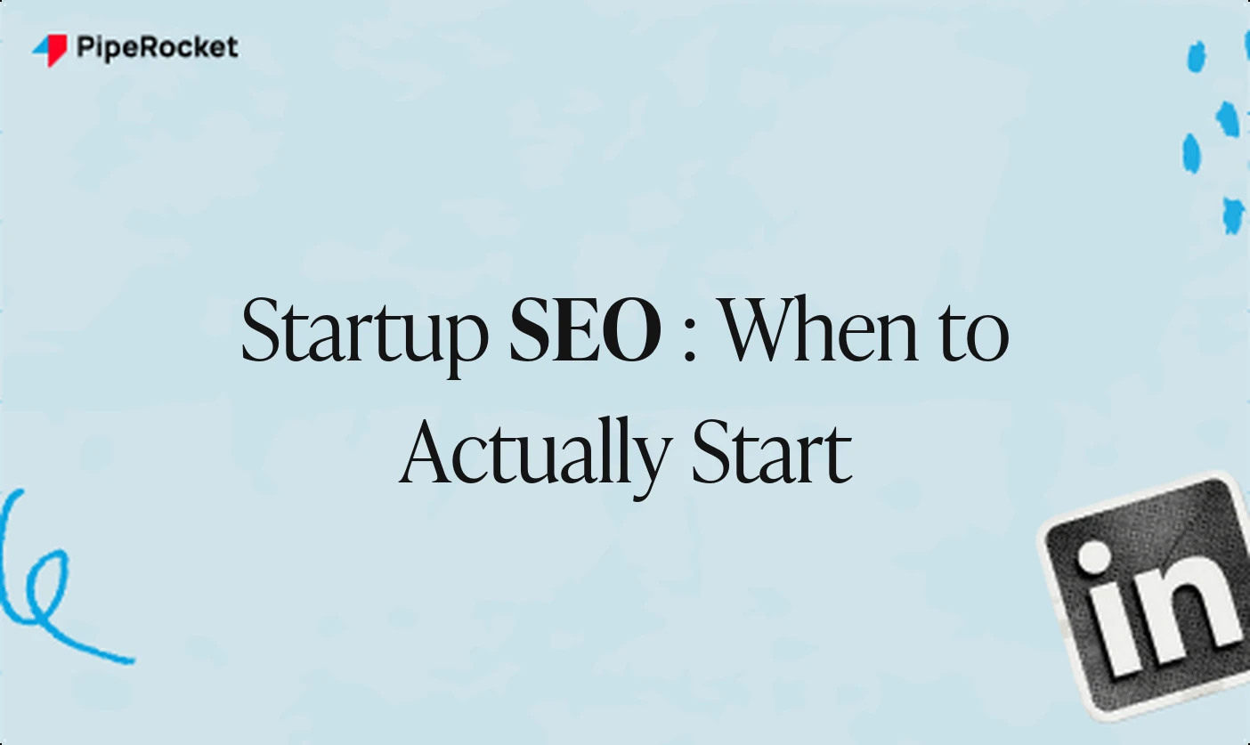 Startup SEO: When to Start, How Much to Spend, and What Actually Works Pre-PMF