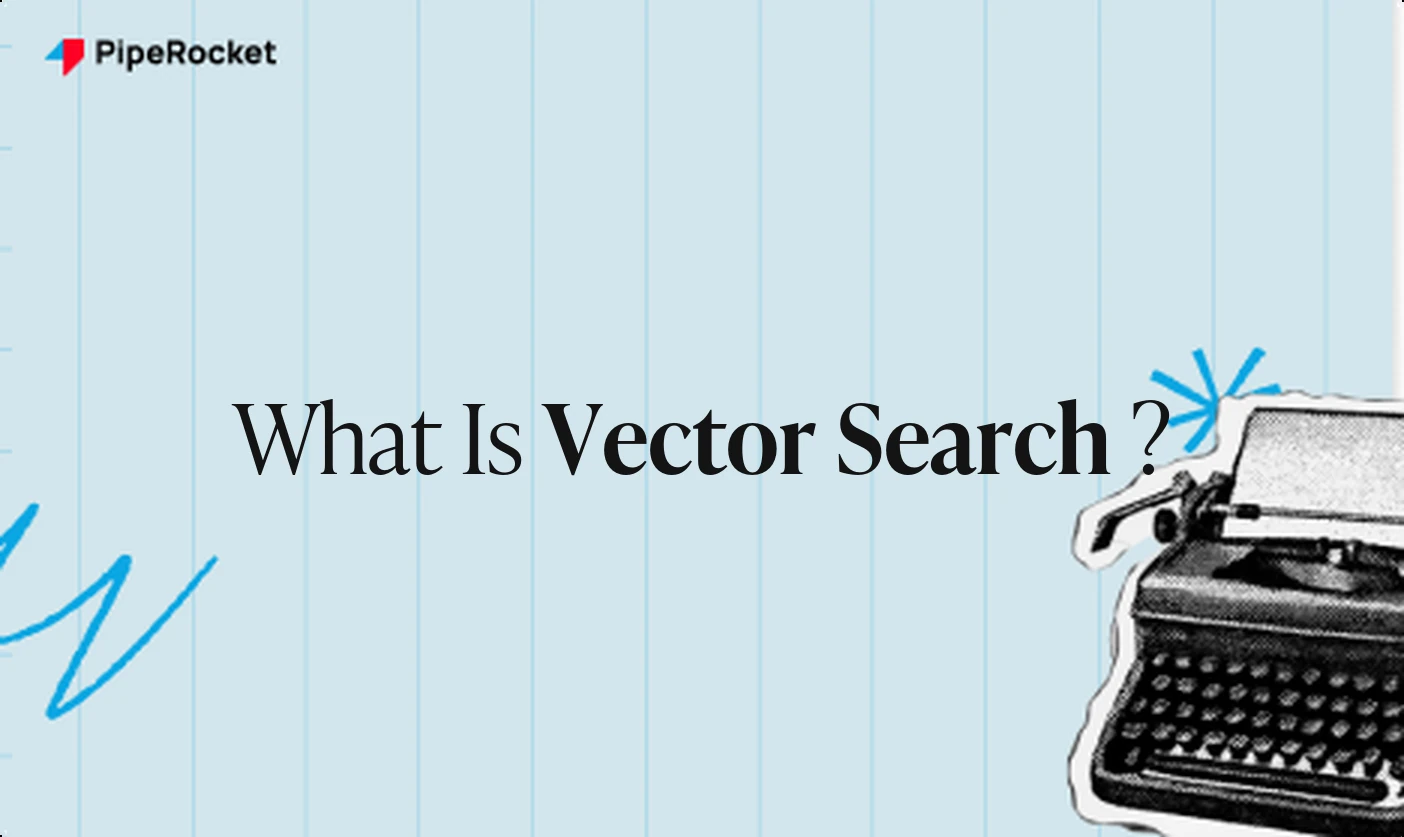 What Is Vector Search? How AI Engines Find Content by Meaning