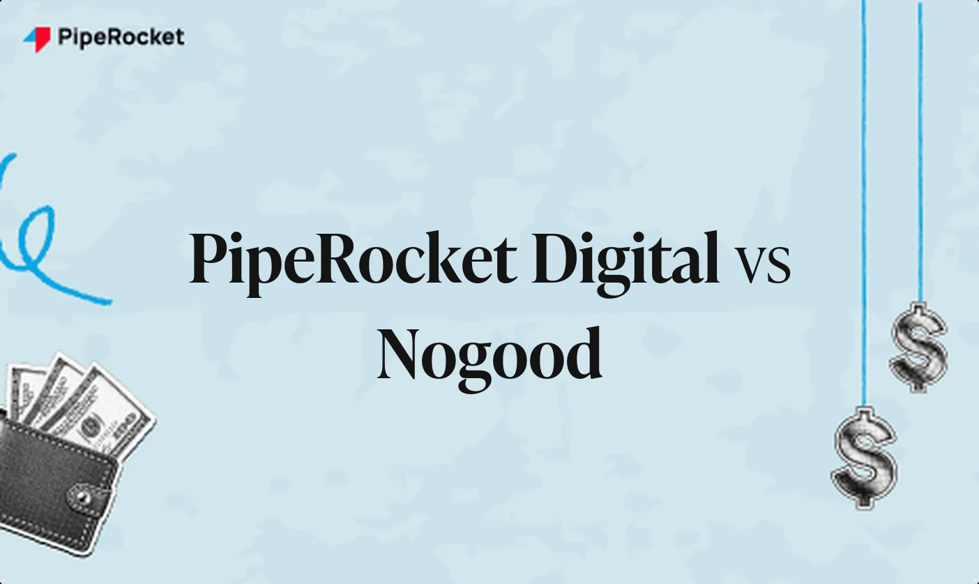 PipeRocket Digital vs NoGood