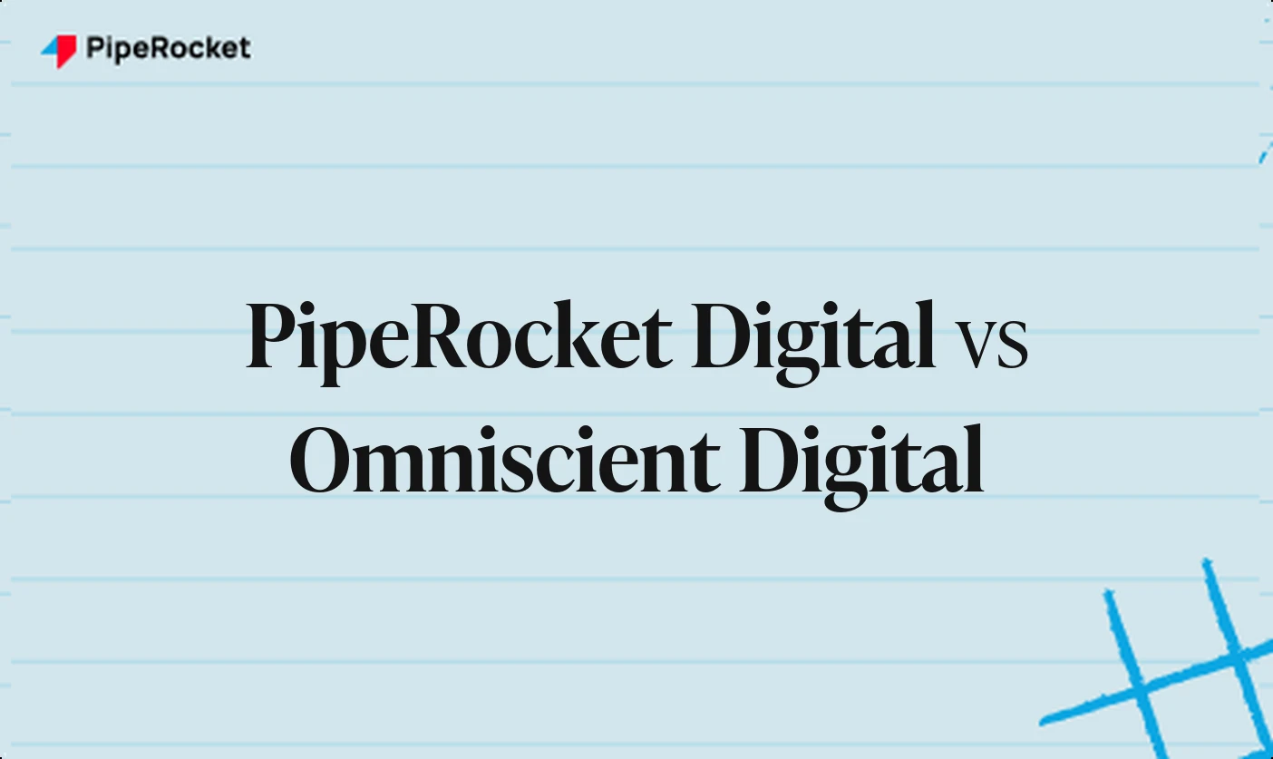 PipeRocket Digital vs Omniscient Digital