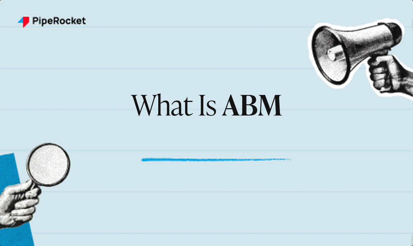What Is ABM? The B2B Marketer’s Real Guide