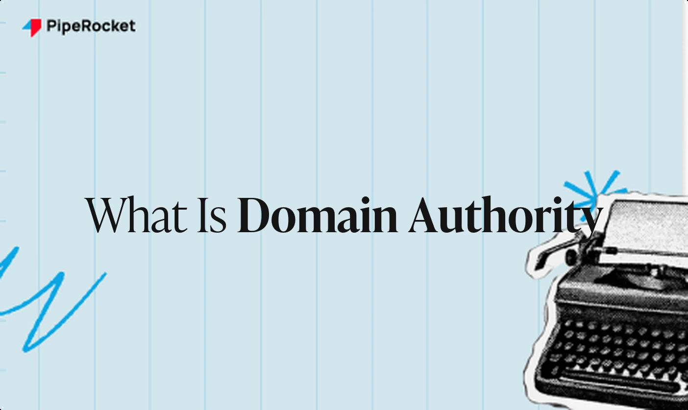 What Is Domain Authority? Honest Guide for SaaS & B2B Teams