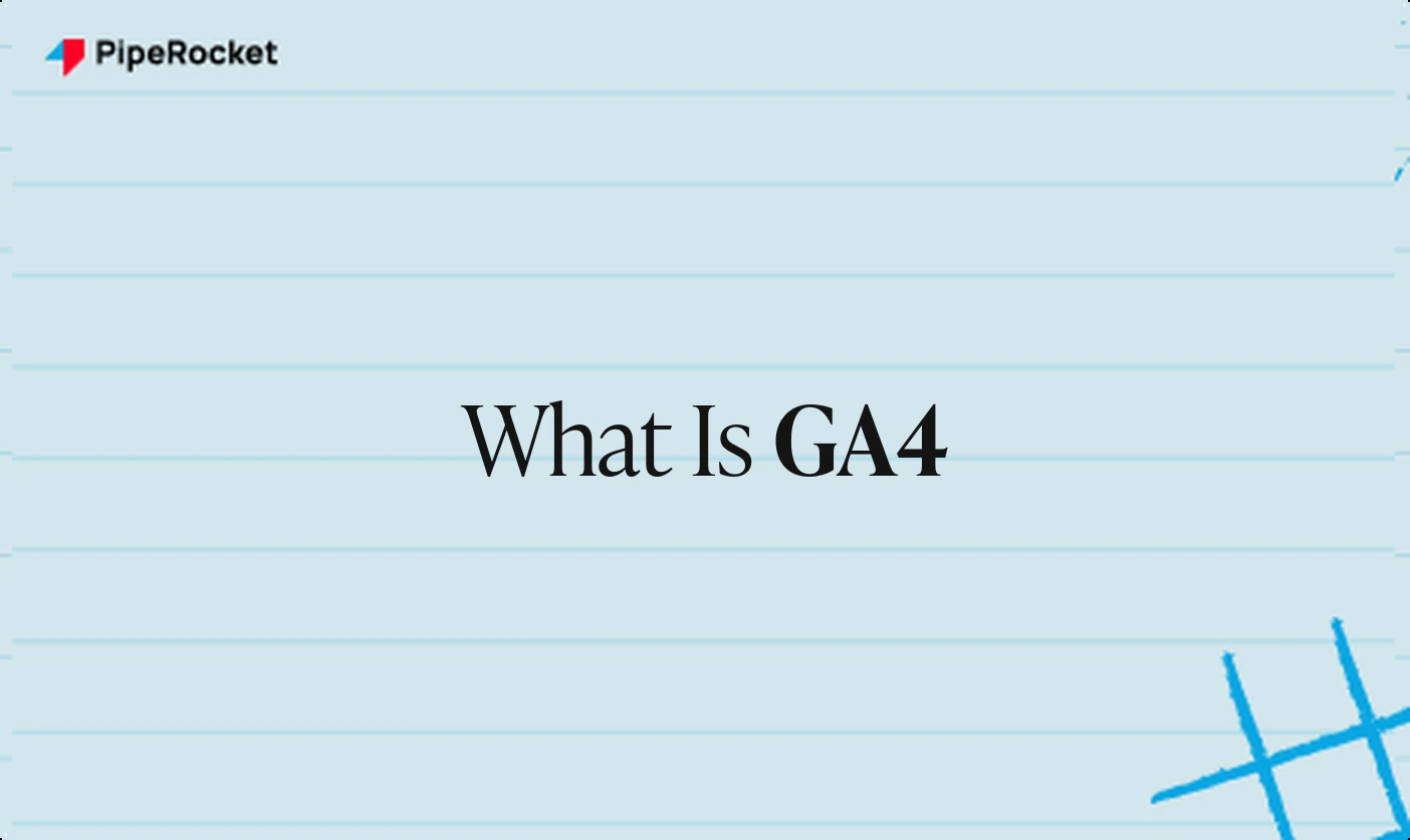 What Is GA4? Everything SaaS Teams Need to Know