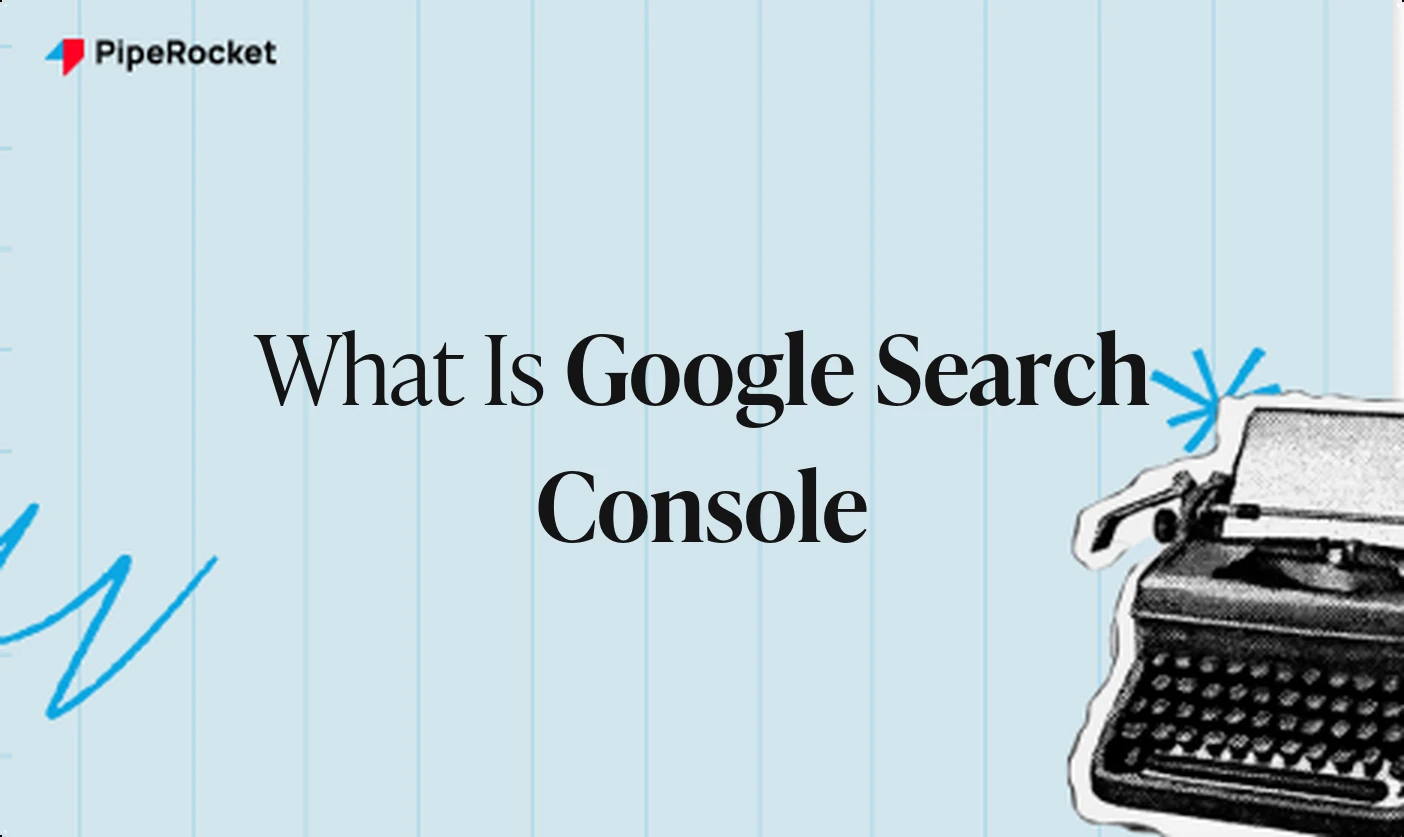 What Is Google Search Console? Plain-English Guide for SaaS Teams