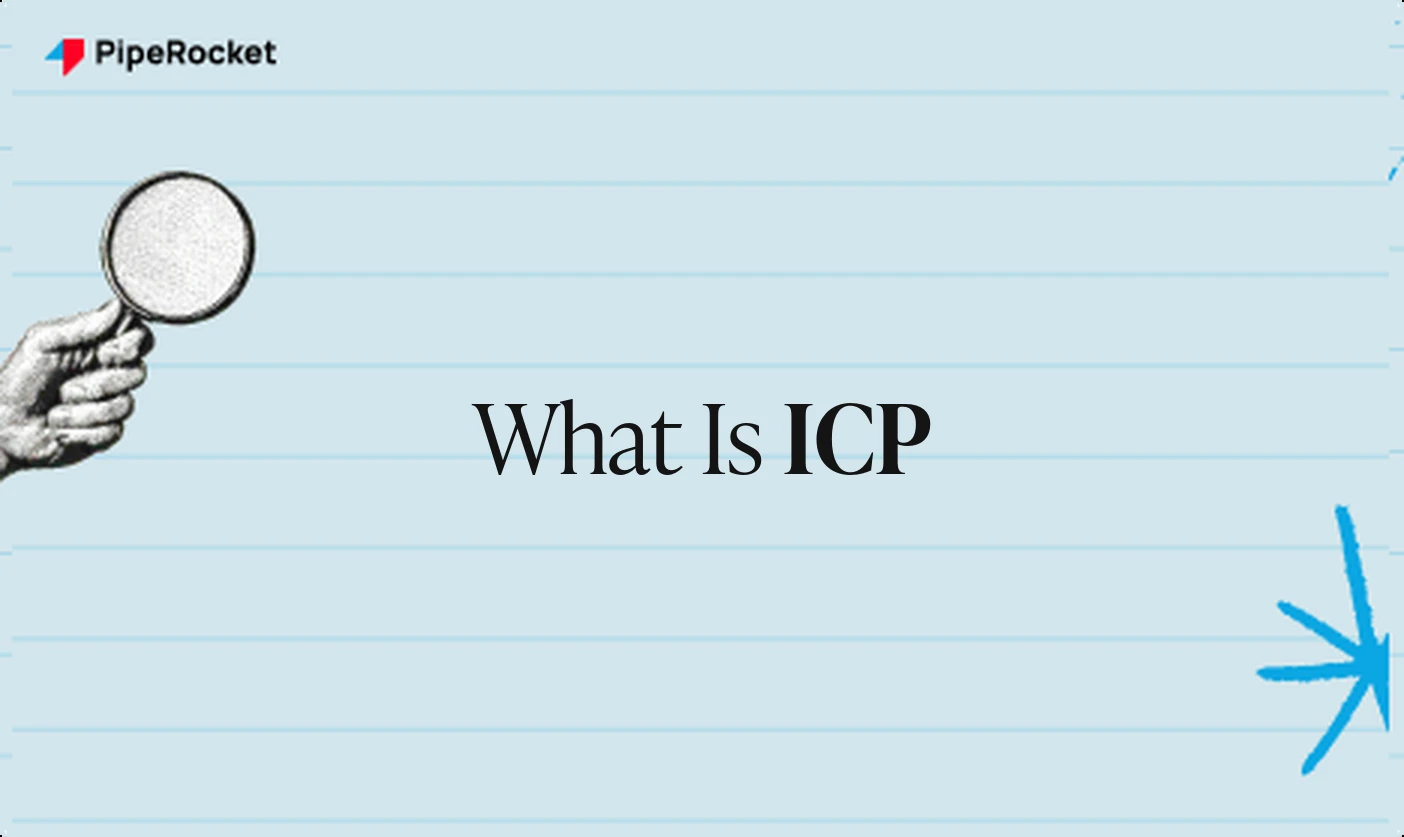 What Is ICP? SaaS Ideal Customer Profile Explained