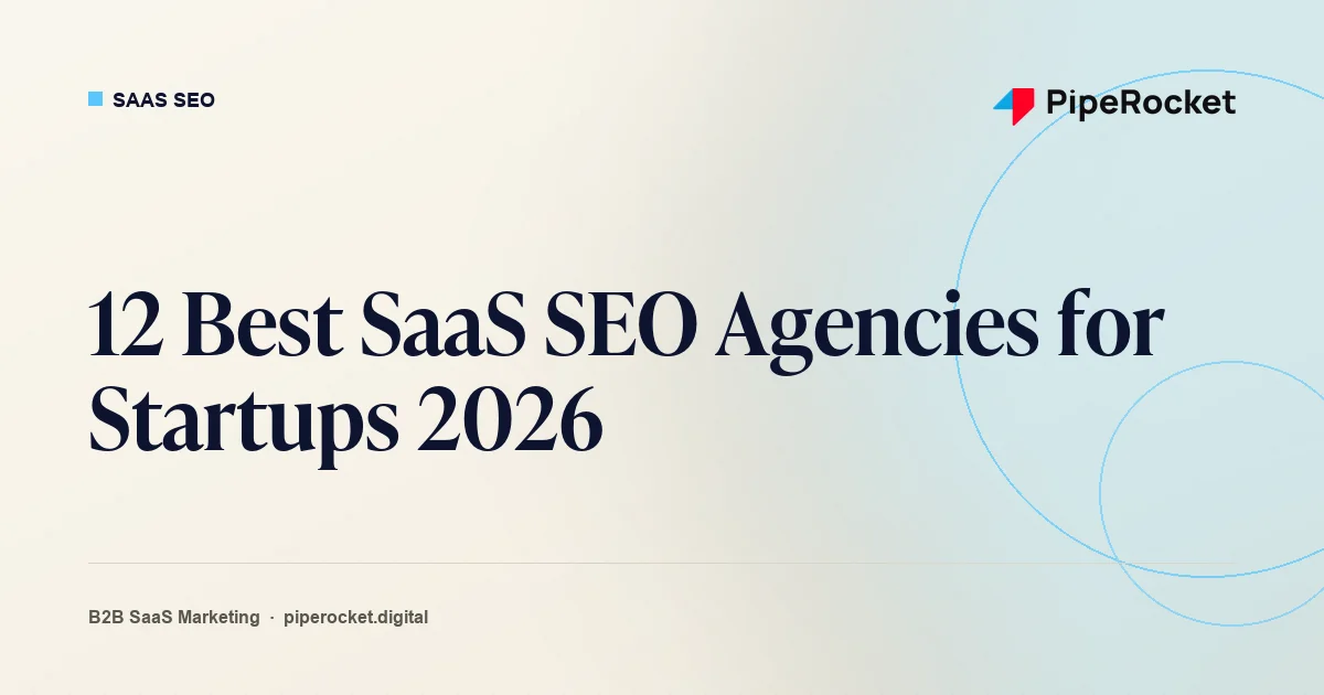 12 Best SaaS SEO Agencies for Startups 2026