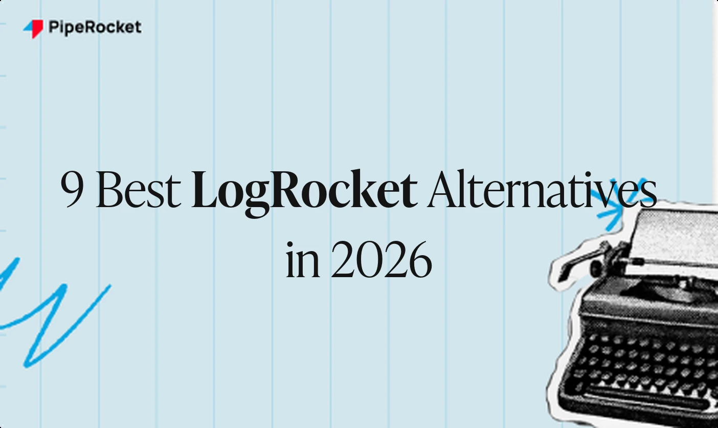 9 Best LogRocket Alternatives in 2026 (Compared)