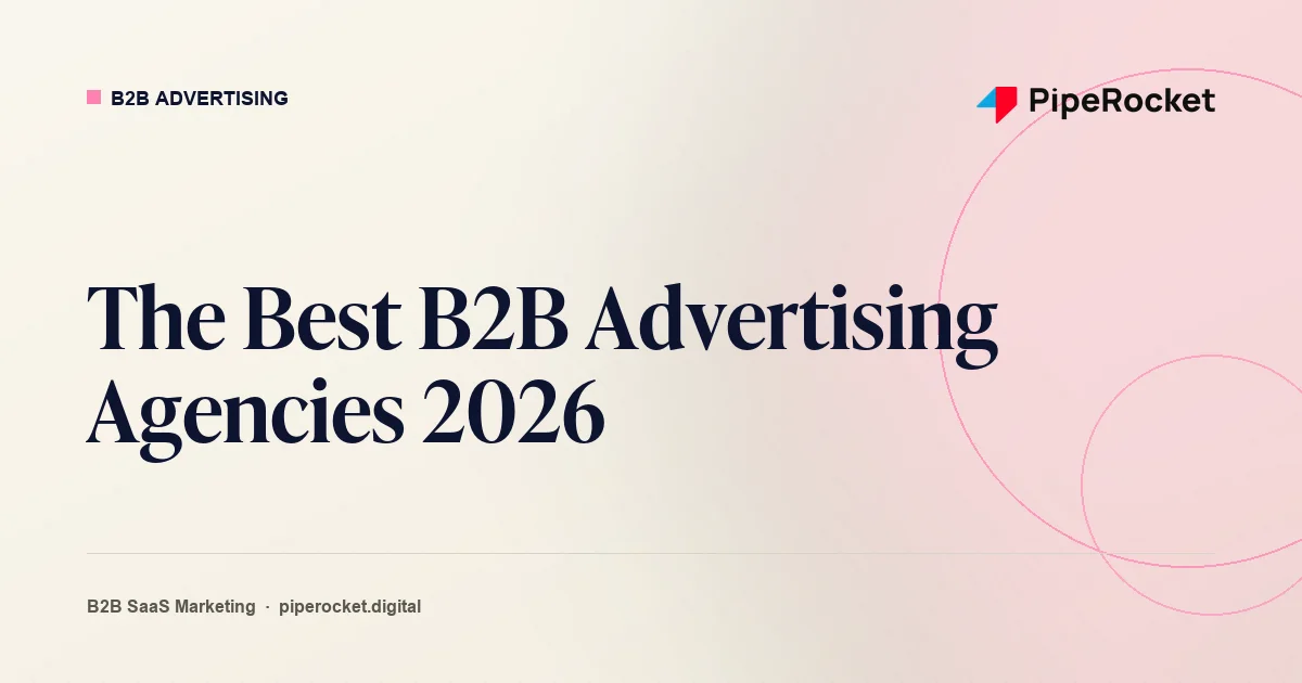 The Best B2B Advertising Agencies (2026 Rankings)