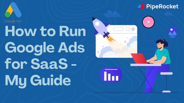 Google Ads for SaaS Guide: Based on 10+ Years of Experience
