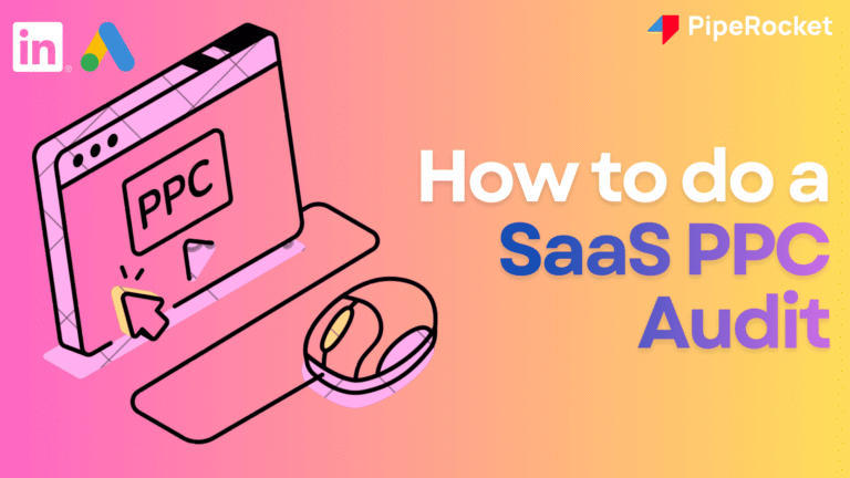 The No-Nonsense Guide to Auditing Your SaaS PPC Account