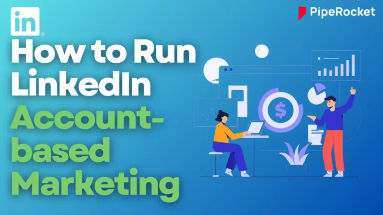 LinkedIn Account-Based Marketing: How to Run Campaigns in 2026